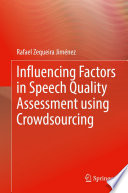 Influencing Factors in Speech Quality Assessment using Crowdsourcing [E-Book] /