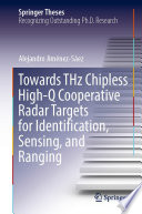 Towards THz Chipless High-Q Cooperative Radar Targets for Identification, Sensing, and Ranging [E-Book] /