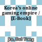 Korea's online gaming empire / [E-Book]