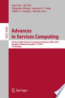 Advances in Services Computing [E-Book] : 9th Asia-Pacific Services Computing Conference, APSCC 2015, Bangkok, Thailand, December 7-9, 2015, Proceedings /
