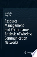 Resource Management and Performance Analysis of Wireless Communication Networks [E-Book] /