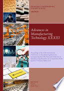 Advances in manufacturing technology xxxiii : proceedings of the 17th International Conference on manufacturing research, incorporating the 34th National Conference on manufacturing research, 10-12 September, Queen's University, Belfast [E-Book] /