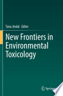 New Frontiers in Environmental Toxicology [E-Book] /