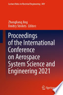 Proceedings of the International Conference on Aerospace System Science and Engineering 2021 [E-Book] /