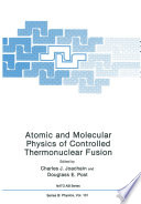 Atomic and Molecular Physics of Controlled Thermonuclear Fusion [E-Book] /