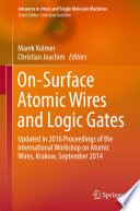 On-Surface Atomic Wires and Logic Gates [E-Book] : Updated in 2016 Proceedings of the International Workshop on Atomic Wires, Krakow, September 2014 /
