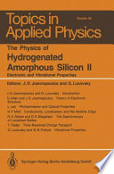 The Physics of Hydrogenated Amorphous Silicon II [E-Book] : Electronic and Vibrational Properties /