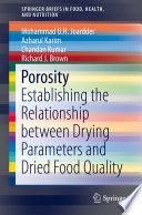 Porosity [E-Book] : Establishing the Relationship between Drying Parameters and Dried Food Quality /