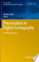 Preservation in Digital Cartography [E-Book] : Archiving Aspects /