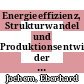 Energieeffizienz, Strukturwandel und Produktionsentwicklung der deutschen Industrie /