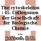 The cytoskeleton : 45. Colloquium der Gesellschaft für Biologische Chemie 14.-16. April 1994 in Mosbach/Baden.