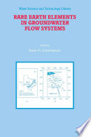 Rare Earth Elements in Groundwater Flow Systems [E-Book] /