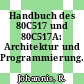 Handbuch des 80C517 und 80C517A: Architektur und Programmierung.