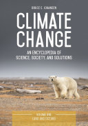 Climate change : an encyclopedia of science, society and solutions . 3 . Human impact and primary documents /
