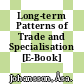 Long-term Patterns of Trade and Specialisation [E-Book] /