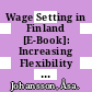 Wage Setting in Finland [E-Book]: Increasing Flexibility in Centralised Wage Agreements /