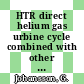 HTR direct helium gas urbine cycle combined with other cycles [E-Book]