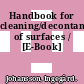 Handbook for cleaning/decontamination of surfaces / [E-Book]