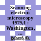 Scanning electron microscopy 1979,1 : Washington, DC, 16.04.1979-20.04.1979 : An international review of advances in techniques and applications of the scanning electron microscope.