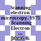 Scanning electron microscopy. 1975 : Scanning Electron Microscope Symposium: proceedings of the annual symposium. 0008 : Saint-Louis, MO, 07.04.1975-11.04.1975.