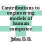 Contributions to engineering models of human computer interaction.