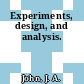 Experiments, design, and analysis.