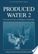 Produced Water 2 [E-Book] : Environmental Issues and Mitigation Technologies /