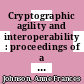 Cryptographic agility and interoperability : proceedings of a workshop [E-Book] /