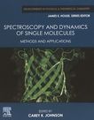 Spectroscopy and dynamics of single molecules : methods and applications /