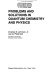 Problems and solutions in quantum chemistry and physics /