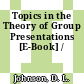 Topics in the Theory of Group Presentations [E-Book] /