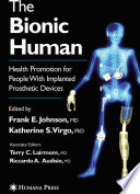 The bionic human [E-Book] : health promotion for people with implanted prosthetic devices /