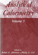 Analytical calorimetry. volume 0005 : American Chemical Society : national meeting. 0185 : Analytical calorimetry : international symposium : Seattle, WA, 20.03.1983-25.03.1983.
