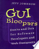 GUI bloopers : don'ts and do's for software developers and Web designers /