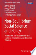 Non-Equilibrium Social Science and Policy [E-Book] : Introduction and Essays on New and Changing Paradigms in Socio-Economic Thinking /