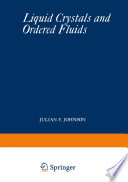 Liquid Crystals and Ordered Fluids [E-Book] : Proceedings of an American Chemical Society Symposium on Ordered Fluids and Liquid Crystals, held in New York City, September 10–12, 1969 /