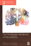 The Routledge handbook of neuroethics /