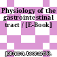 Physiology of the gastrointestinal tract / [E-Book]