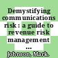 Demystifying communications risk : a guide to revenue risk management in the communications sector [E-Book] /
