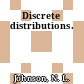 Discrete distributions.