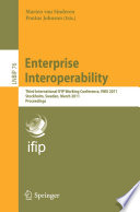 Enterprise Interoperability [E-Book] : Third International IFIP Working Conference, IWEI 2011, Stockholm, Sweden, March 23-24, 2011. Proceedings /