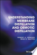 Understanding membrane distillation and osmotic distillation [E-Book] /