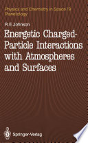 Energetic Charged-Particle Interactions with Atmospheres and Surfaces [E-Book] /