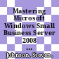 Mastering Microsoft Windows Small Business Server 2008 / [E-Book]