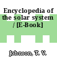 Encyclopedia of the solar system / [E-Book]