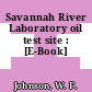 Savannah River Laboratory oil test site : [E-Book]