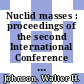 Nuclid masses : proceedings of the second International Conference on Nuclid Masses, Vienna, Austria July 15-19, 1963.