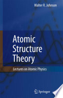 Atomic Structure Theory [E-Book] : Lectures on Atomic Physics /