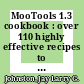 MooTools 1.3 cookbook : over 110 highly effective recipes to turbo-charge the user interface of any web-enabled internet application and web page [E-Book] /