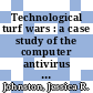 Technological turf wars : a case study of the computer antivirus industry [E-Book] /